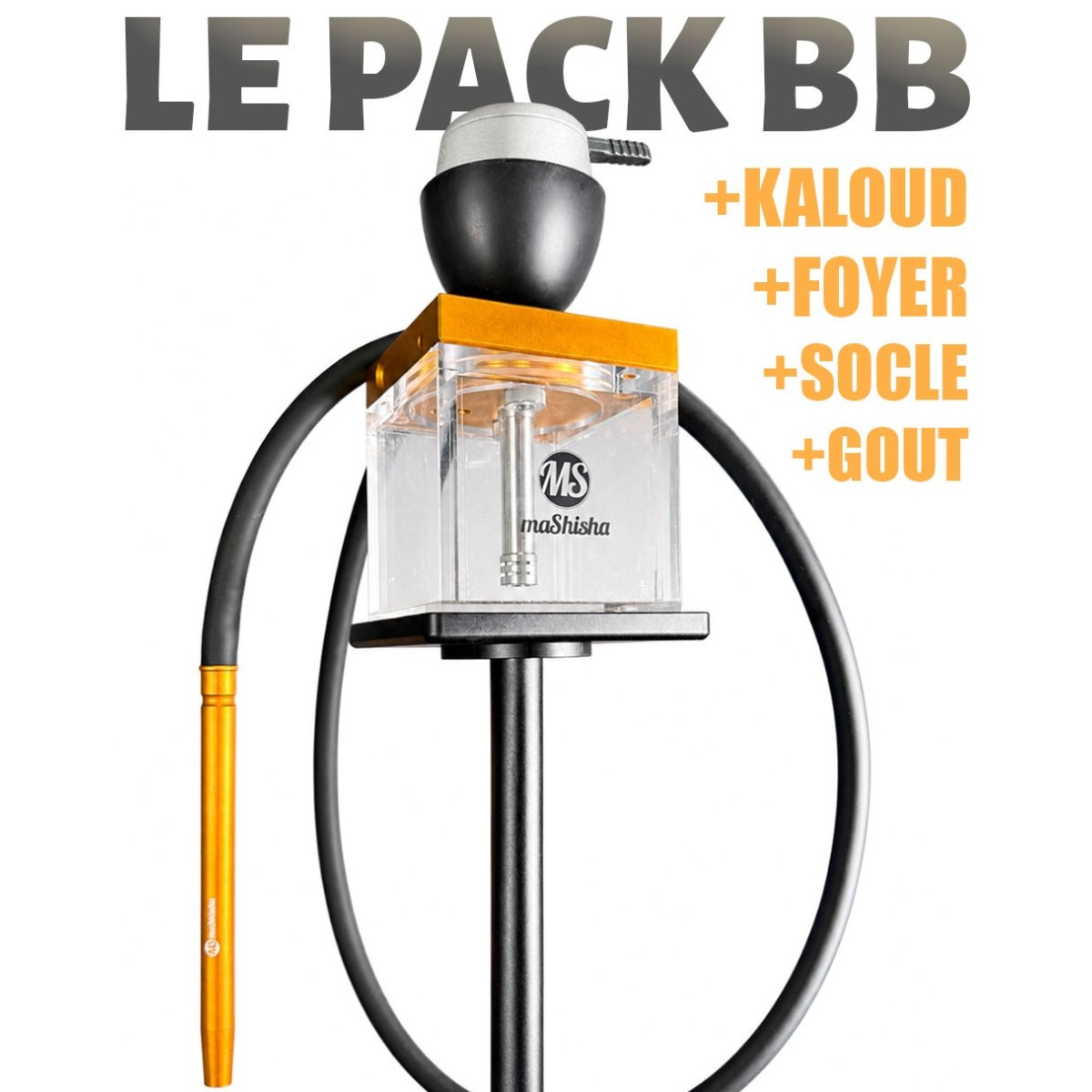 Pack MS BB + Socle + foyer + kaloud + foyer + Goût - Un pack chicha tout inlus